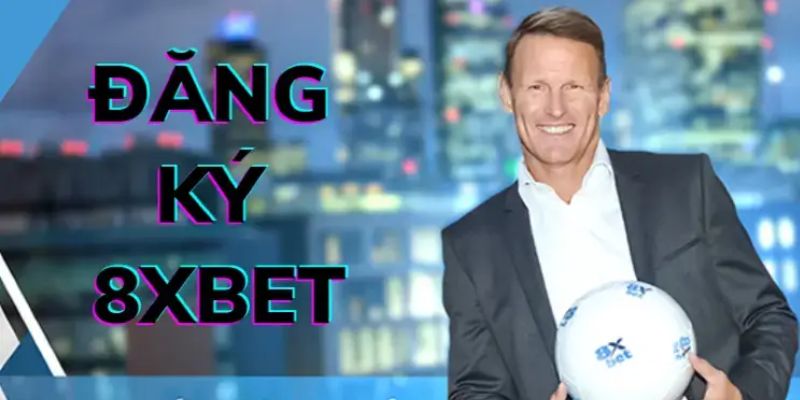 Hướng dẫn đăng ký 8XBET nhanh chóng cho người mới